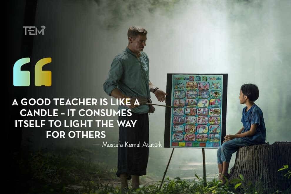 Mustafa Kemal Atatürk Quotes on Teaching