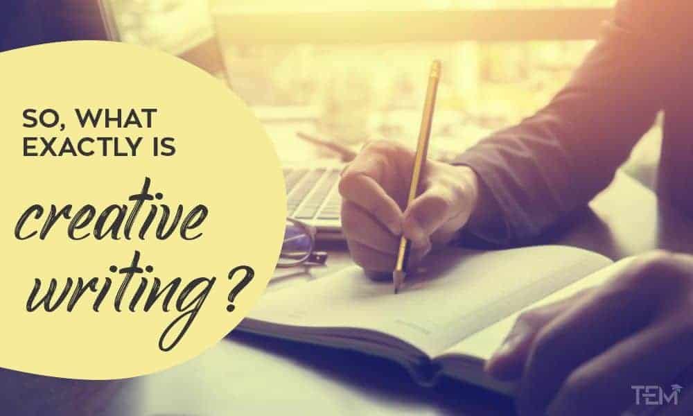 what exactly is creative writing what exactly is creative writing