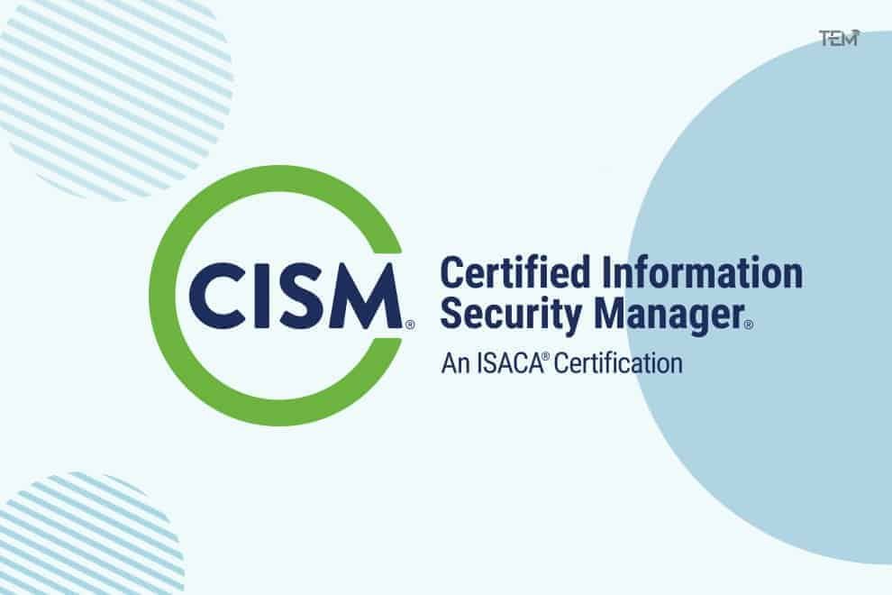 Certified Information Security Manager (CISM) Courses for a Career In IT