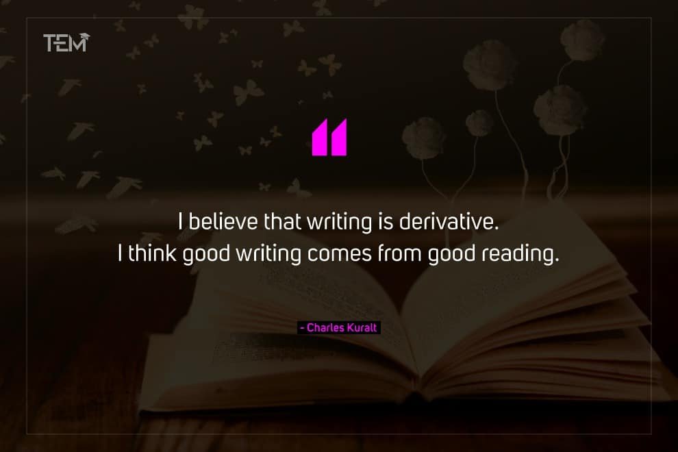 Writing Quotes to unleash the Writer Within You Charles-Kuralt-1-4