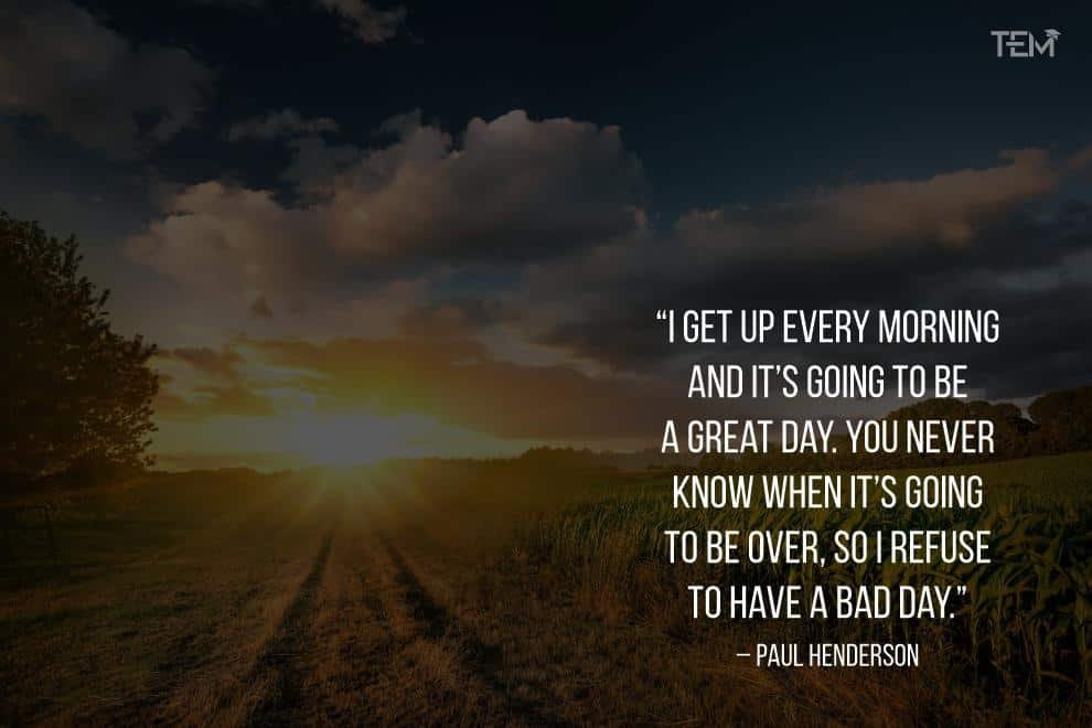 Inspirational Morning Quotes to fire up your day Paul-Henderson