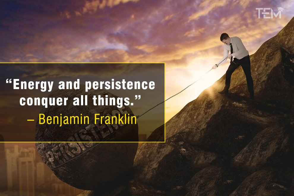 Energy and persistence conquer all things. Energy and persistence conquer all things.