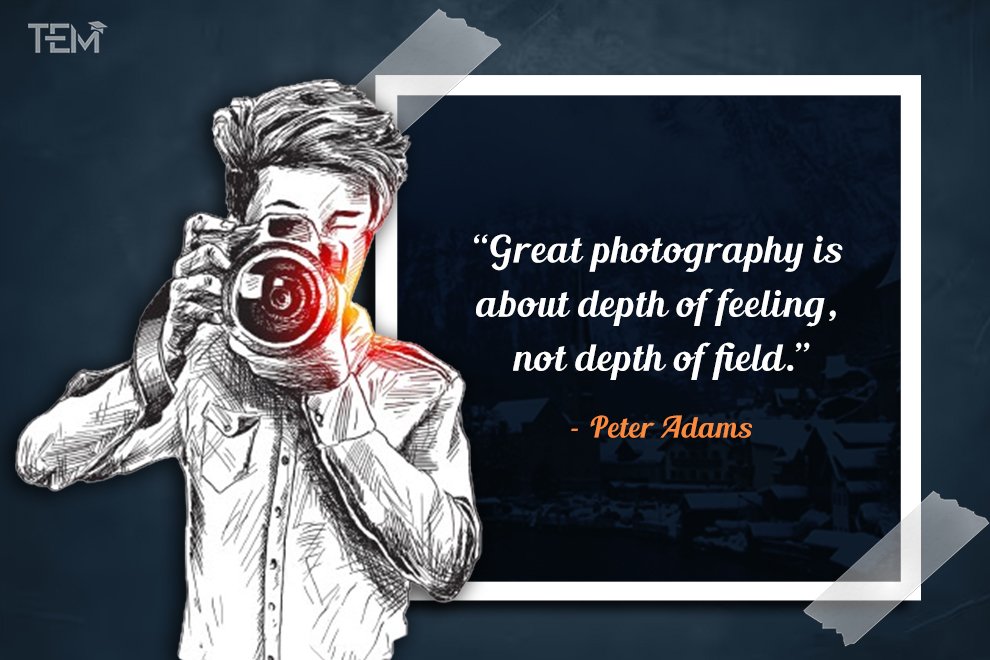 Photography Quotes: Illuminating Wisdom Through The Lens photography-quotes-Peter-Adams