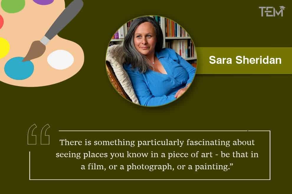 There is something particularly fascinating about seeing places you know in a piece of art - be that in a film, or a photograph, or a painting. - Sara Sheridan. Sara Sheridan Quotes