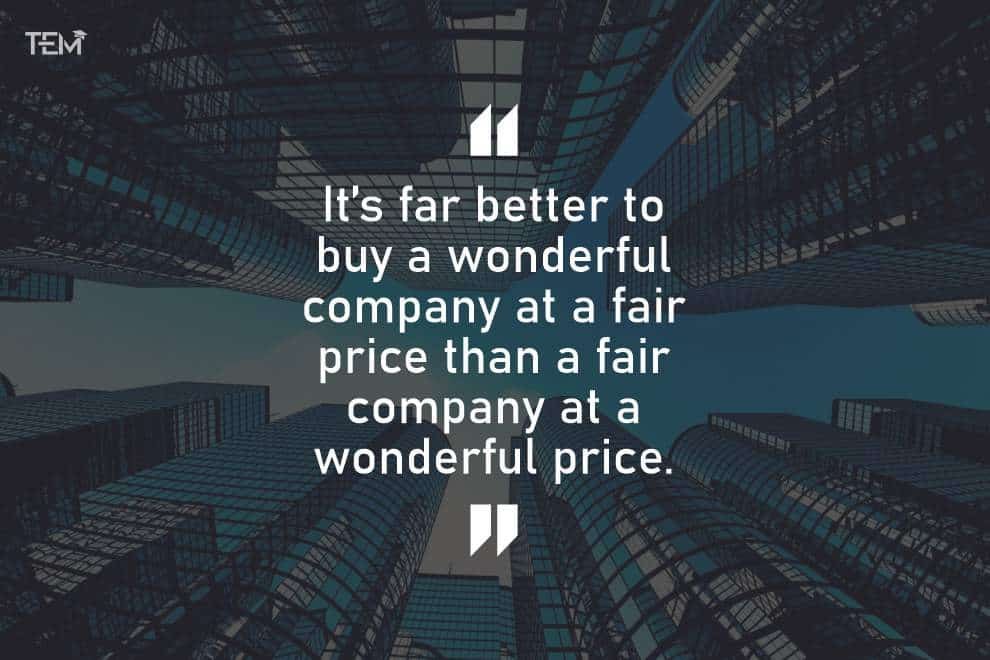 “It’s far better to buy a wonderful company at a fair price than a fair company at a wonderful price.” sub-image-1-3